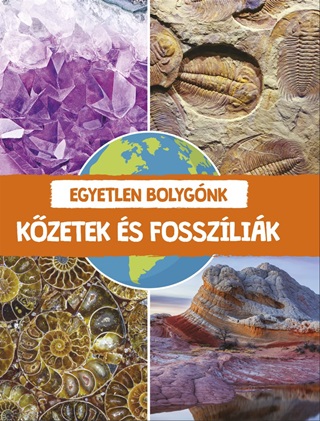 Egyetlen Bolygnk: Kzetek s Fosszilik