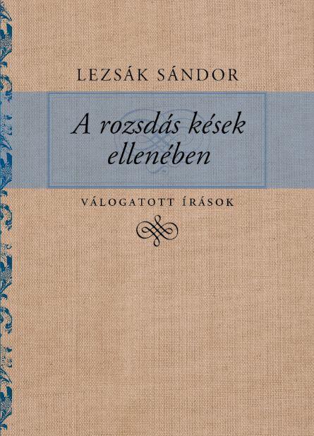 Lezsk Sndor - A Rozsds Ksek Ellenben - Vlogatott rsok