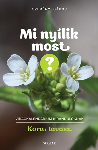 Dr. Szernyi Gbor - Mi Nylik Most? - Kora Tavasz (Virgkalendrium Kirndulknak)