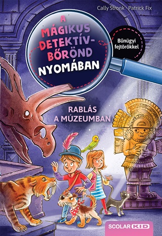Cally Stronk - A Mgikus Detektvbrnd Nyomban - Rabls A Mzeumban