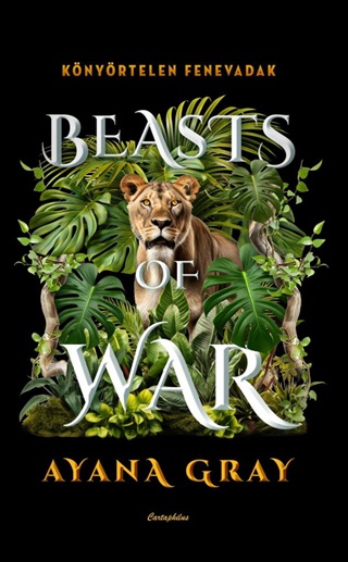 Ayana Gray - Beasts Of War - Knyrtelen Fenevadak
