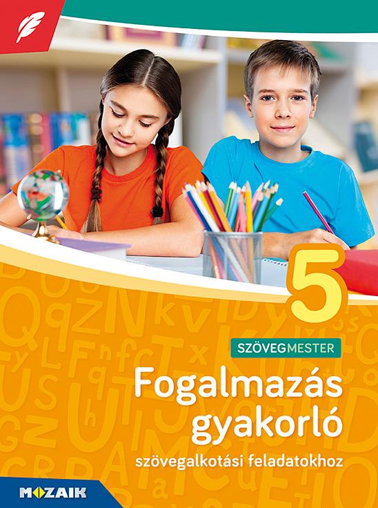 Fogalmazs Gyakorl - Szvegmester 5. Osztly
