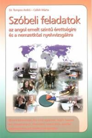 Czibik Mrta Dr. Tompos Anik - Szbeli Feladatok Az Angol Emelt Szint rettsgire s A Nemzetkzi Nyelvvizsgk