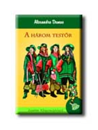 Alexandre Dumas - A Hrom Testr - Jonatn Knyvmolykpz