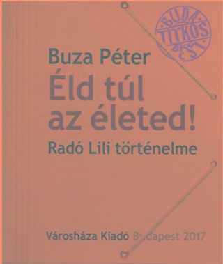 ld Tl Az leted! - Rad Lili Trtnelme