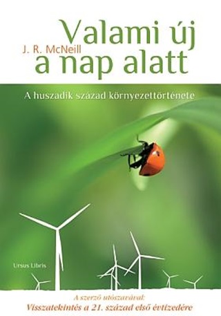 J.R. Mcneill - Valami j A Nap Alatt - A Huszadik Szzad Krnyezettrtnete