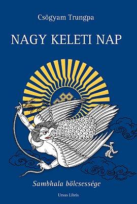 Csgyam Trungpa - Nagy Keleti Nap - Sambhala Blcsessge