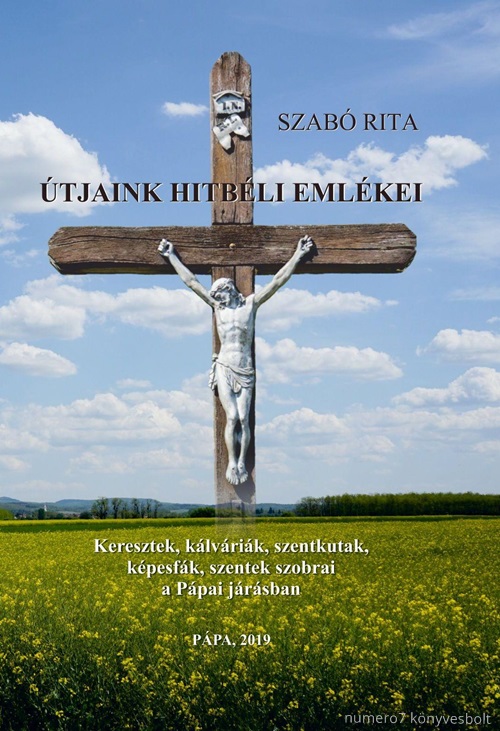 tjaink Hitbli Emlkei - Keresztek, Klvrik, Szentkutak, Kpesfk, Szentek Sz