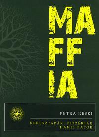 Reski Petra - Maffia - Keresztapk, Pizzrik, Hamis Papok