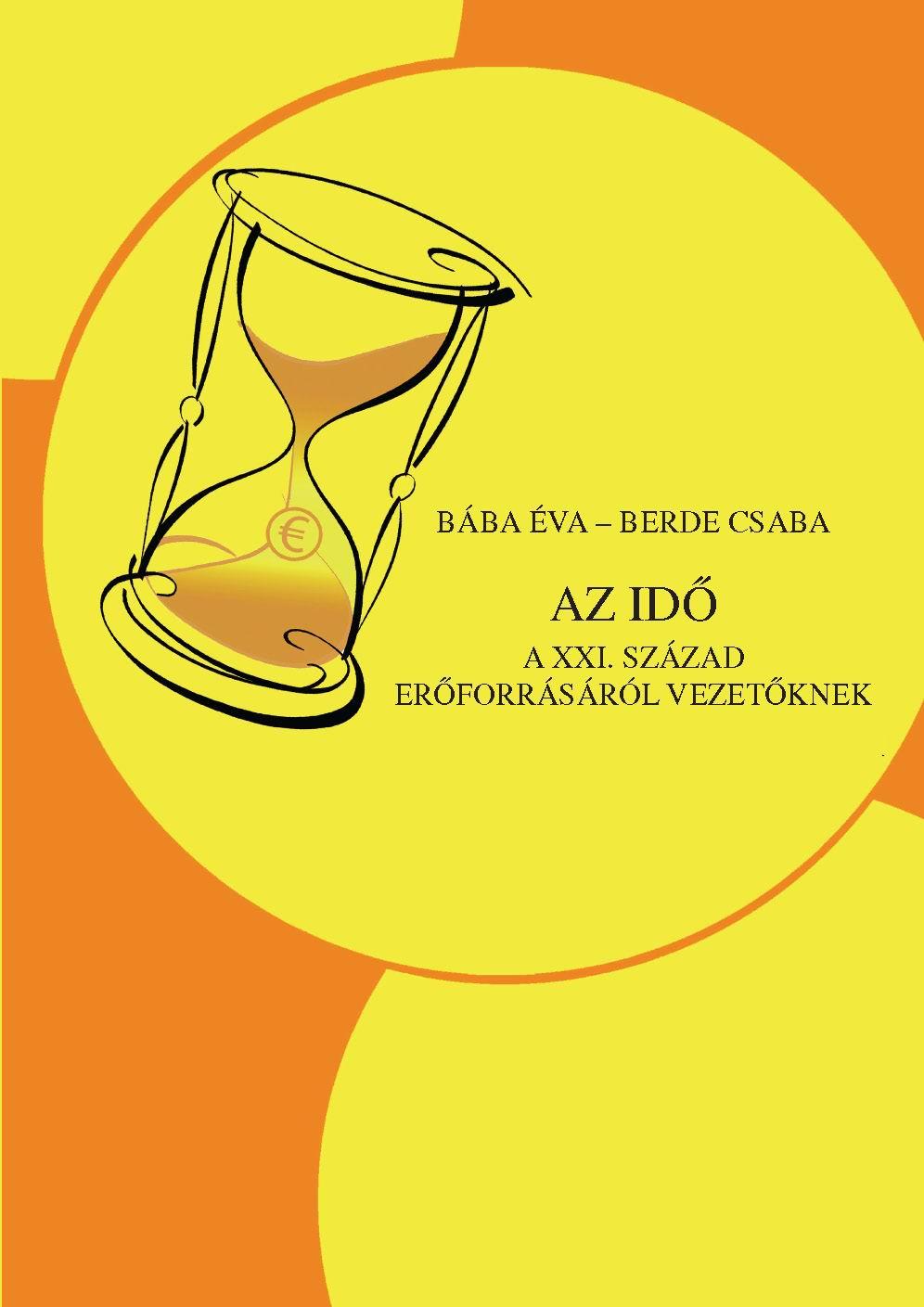 356584-Bba va - Berde Csaba - Az Id - A Xxi. Szzad Erforrsrl Vezetknek